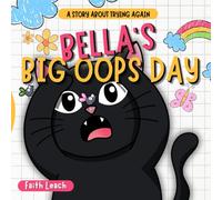 Bella’s Big Oops Day: A Funny Read-Aloud Story for Kids Ages 3-6 (The Oops Day Friends Series)