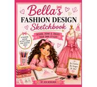 Bella’s Fashion Design Sketchbook