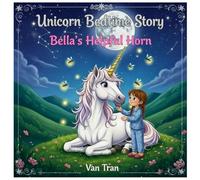 Bella’s Helpful Horn (Unicorn Bedtime Story)