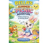 Bella’s Summer Picnic Adventure: A Story Coloring & Activity Book for Kids Ages 3-7 | Bella Adventures Series: Fun Summer Coloring Pages, Mazes, Word ... & Kids Activities (Color Bella’s Adventure)