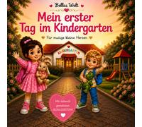 Bella‘s Welt: Mein erster Tag im Kindergarten