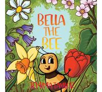 Bella the Bee: A heart-warming, character building book about sharing