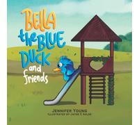 Bella, the blue duck and friends: A Fun, Rhyming, Read Aloud Kid's Book about Friendship, Diversity, and Kindness for young children