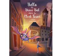 Bella the Brave Bat Saves the Clocktower