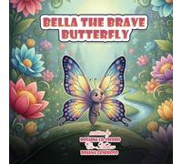Bella The Brave Butterfly