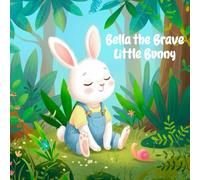 Bella the Brave Little Bunny