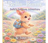 Bella the Bunny: Bella's Rainbow Adventure