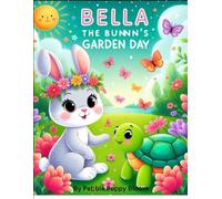 Bella the Bunny’s Garden Day: A cute bedtime coloring storybook for kids aged 3-6