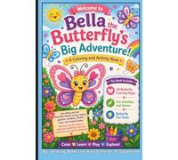 Bella the Butterfly's Big Adventure: Join Bella and her butterfly friends as they explore gardens, meadows, flowers, stars, magical places and fun activities.