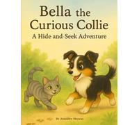 Bella the Curious Collie: A Hide and S dventure