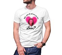 Bella, Where The Hell Have You Been Loca? Camiseta De Hombre Blanca Size XL