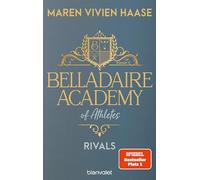 Belladaire Academy of Athletes - Rivals: Roman - Die neue Reihe der SPIEGEL-Bestsellerautorin: 2
