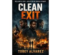 BELLAMY AND ASH: CLEAN EXIT (THE AFTERLINE BUREAU)