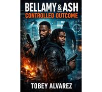 BELLAMY AND ASH: CONTOLLED OUTCOME (THE AFTERLINE BUREAU)