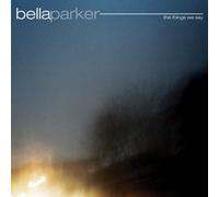 Bellaparker - The Things We Say