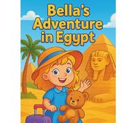 Bella's Adventure in Eygpt: Coloring Book for Adults and Teens Featuring Land Marks with Easy and Simple Designs for Relaxation: Bella's travels to Eygpt (Bella's adventure across the world)