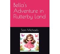 Bella's Adventure in Flutterby Land