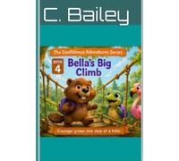 Bella's Big Climb (The Confidence Adventures Series)