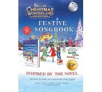 Bella's Christmas Wonderland Adventure Festive Songbook: Music and Lyrics Edition
