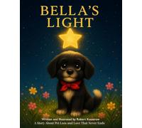 Bella's Light: A Story About Pet Loss and Love That Never Ends (The Peekapoo Sisters™ Series)