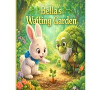 Bella's Waiting Garden: A Heartwarming Story About Patience and Growing Up (Little Jungle Lessons)