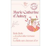 Belle Belle ou le Chevalier fortuné: Suivi de La Belle aux cheveux d'or