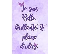 Belle, brillante, et pleine d’idées: carnet de notes avec citations inspirantes-violet 120 pages lignées, carnet de gratitude