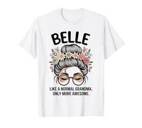 Belle como Una Abuela Normal Solo Más Impresionante Moño Desordenado Camiseta