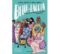 Belle di faccia. Tecniche per ribellarsi a un mondo grassofobico (Vivere meglio)