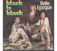 BELLE EPOQUE - BLACK IS BLACK 7 INCH (7" VINYL 45) FRENCH CARRERE 1977