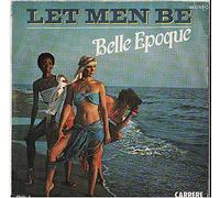 Belle Epoque - Let Men Be 7 Inch (7" Vinyl 45) French Carrere 1978