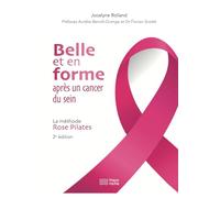 Belle et en forme après un cancer du sein: La méthode Rose Pilates