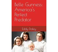 Belle Gunness: America's Perfect Predator