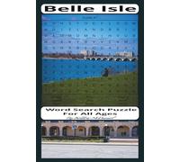 Belle Isle Word Search Puzzle Book: Word Search Puzzle about Belle Isle, and More | 6x9 Inches , 110 Pages , 55 Puzzles.
