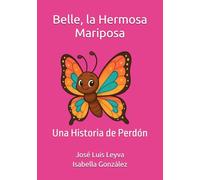 Belle, la Hermosa Mariposa: Una Historia de Perdón