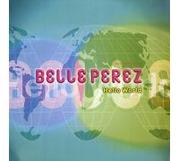 Belle Perez - Belle Perez - Hello World - [12"]