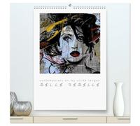 BELLE REBELLE (hochwertiger Premium Wandkalender 2026 DIN A2 hoch), Kunstdruck in Hochglanz: Contemporary art - ausdrucksstarke Womenporträts