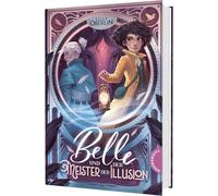 Belle und der Meister der Illusion: Spannendes Abenteuer ab 10 über einen gefährlichen Magier und ein Familiengeheimnis