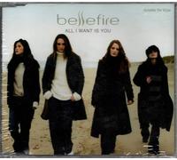 Bellefire - All I Want Is You