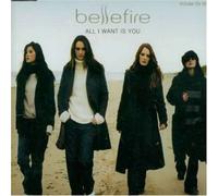 Bellefire - All I Want Is You / Find My Way / Each Step That I