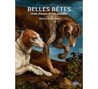 Belles bêtes: Chefs-d'oeuvre de l'art animalier