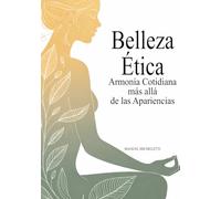 Belleza Ética: Armonía Cotidiana más allá de las Apariencias