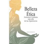 Belleza Ética: Armonía Cotidiana más allá de las Apariencias