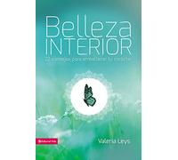 Belleza interior: 22 Tips to embellish your character: 22 consejos para embellecer tu carácter (Especialidades Juveniles)