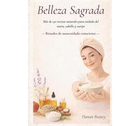 Belleza Sagrada: Rituales de autocuidado consciente