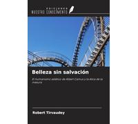 Belleza sin salvación: El humanismo estético de Albert Camus y la ética de la mesura