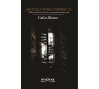 Belleza, utopía y existencia: Diálogos filosóficos en torno a preguntas básicas de la vida: 3 (Claves de nuestro tiempo)