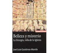 Belleza y misterio: La liturgia, vida de la Iglesia (Astrolabio)
