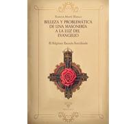 Belleza y problemática de una masonería a la luz del Evangelio: El Régimen Escocés Rectificado: 2 (AUTORES CONTEMPORÁNEOS)