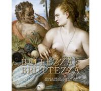 Bellezza e Bruttezza. Ideale, reale, caricaturale nel Rinascimento (Varia)